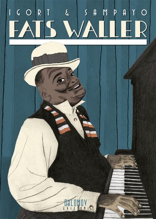 Fats Waller - Volume Unico - Segar - Oblomov Edizioni - Italiano