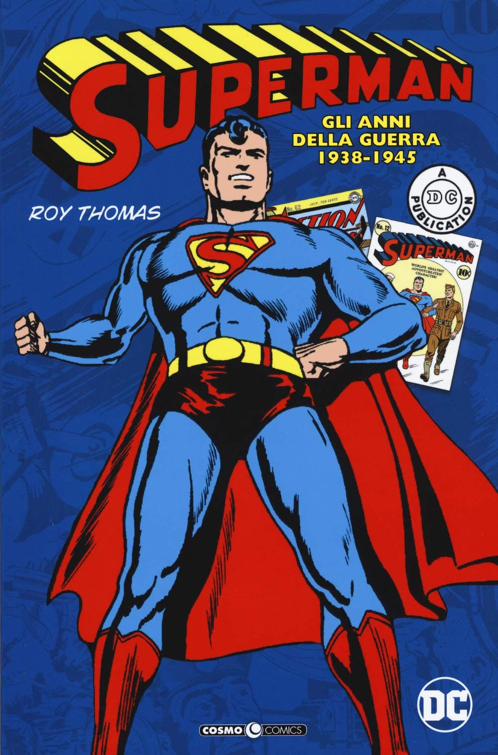 Superman - Gli Anni della Guerra (1938-1945) - Volume Unico - Cosmo Books - Editoriale Cosmo - Italiano