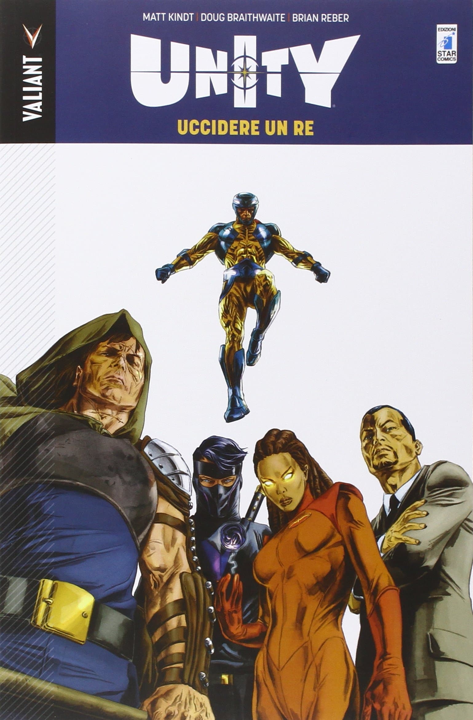 Unity Vol. 1 - Uccidere un Re - Valiant 3 - Edizioni Star Comics - Italiano
