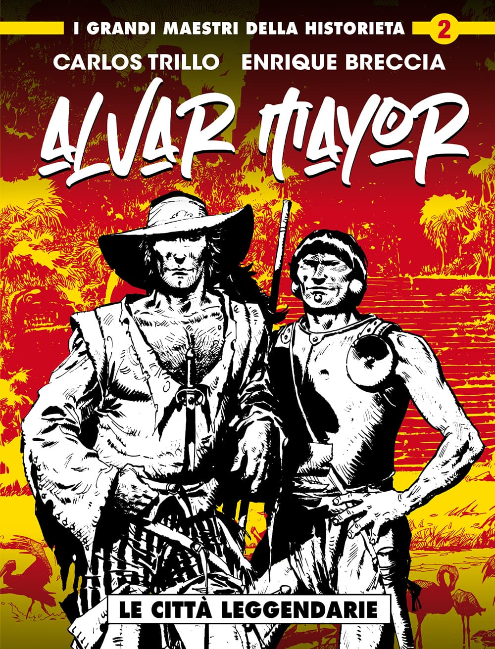 I Grandi Maestri della Historieta 2 - Trillo / Breccia - Alvar Mayor 1: Le Città Leggendarie - Cosmo Serie Gialla 114 - Editoriale Cosmo - Italiano
