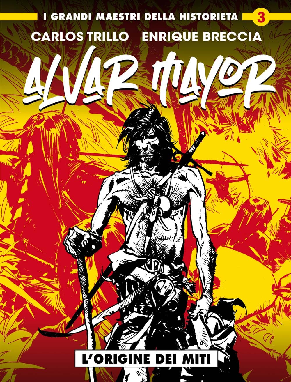 I Grandi Maestri della Historieta 3 - Trillo / Breccia - Alvar Mayor 2: L'Origine dei Miti - Cosmo Serie Gialla 115 - Editoriale Cosmo - Italiano