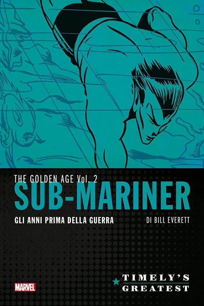 Timely's Greatest - The Golden Age: Sub-Mariner di Bill Everett - Gli Anni Prima della Guerra Vol. 2 - Le Grandi Storie Marvel - Panini Comics - Italiano