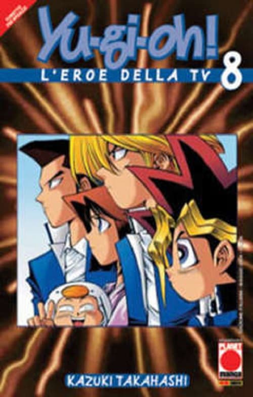 Yu-Gi-Oh! - L'Eroe della TV 8 - Panini Comics - Italiano