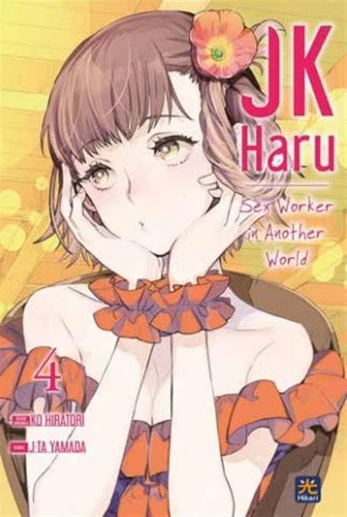 JK Haru - Sex Worker in Another World 4 - Hikari - 001 Edizioni - Italiano