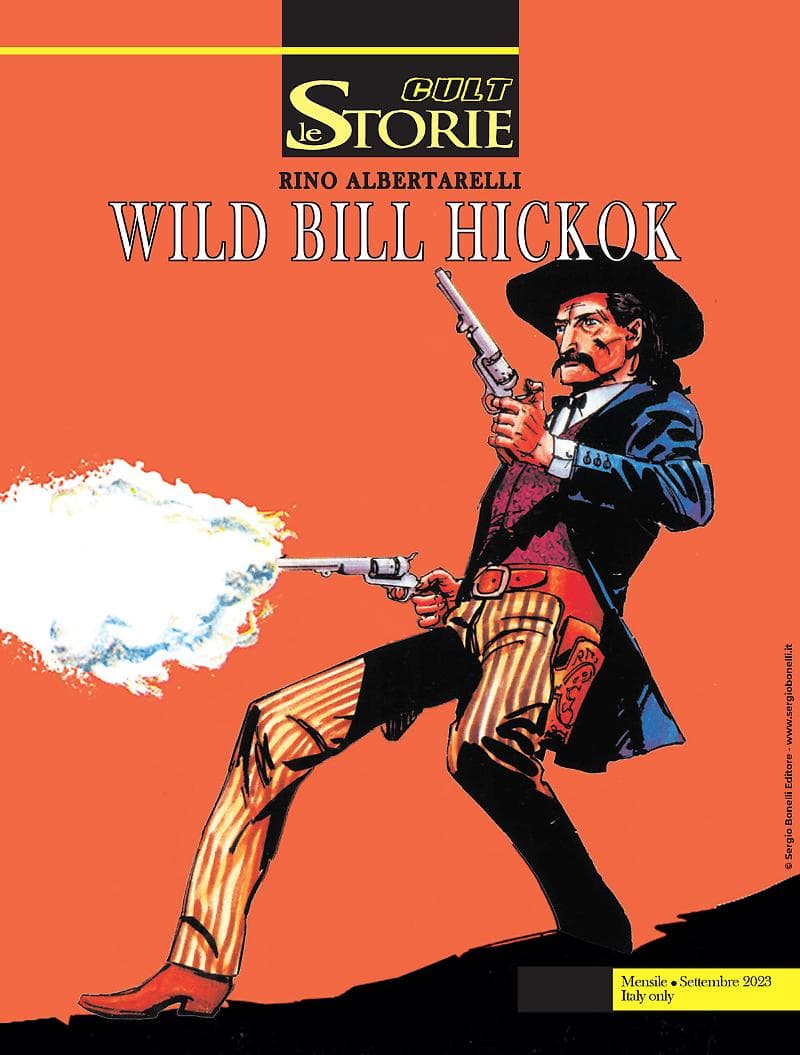 Le Storie 131 - Cult - Wild Bill Hickcok - Sergio Bonelli Editore - Italiano