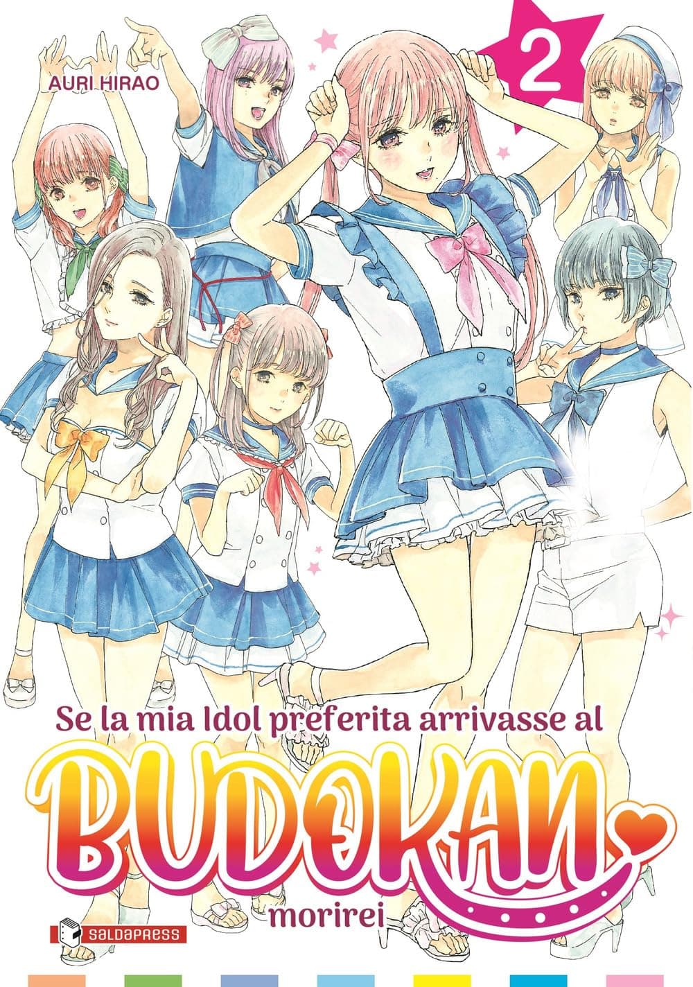 Se la Mia Idol Preferita Arrivasse al Budokan, Morirei Vol. 2 - Mangaka - Saldapress - Italiano