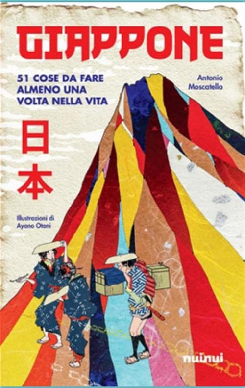 Giappone - 51 Cose da Fare Almeno una Volta nella Vita - Nuova Edizione - NuiNui - Italiano