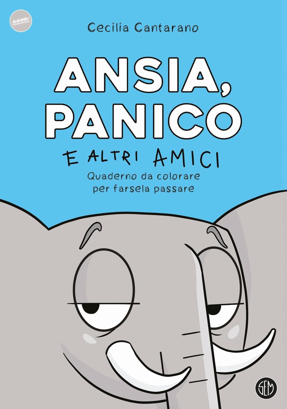Ansia, Panico e Altri Amici - Quaderni da Colorare per Farsela Passare Vol. 1 - SEM - Feltrinelli Comics - Italiano