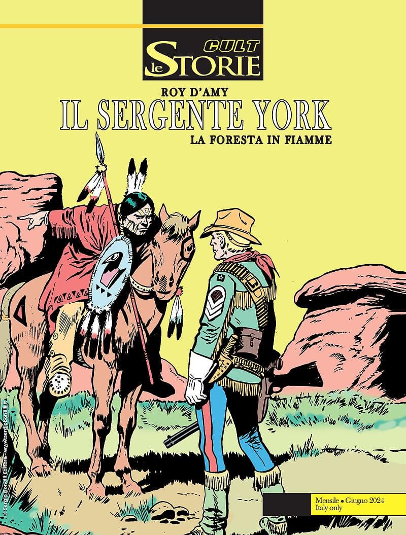 Le Storie 140 - Cult - Il Sergente York 2: La Foresta in Fiamme - Sergio Bonelli Editore - Italiano