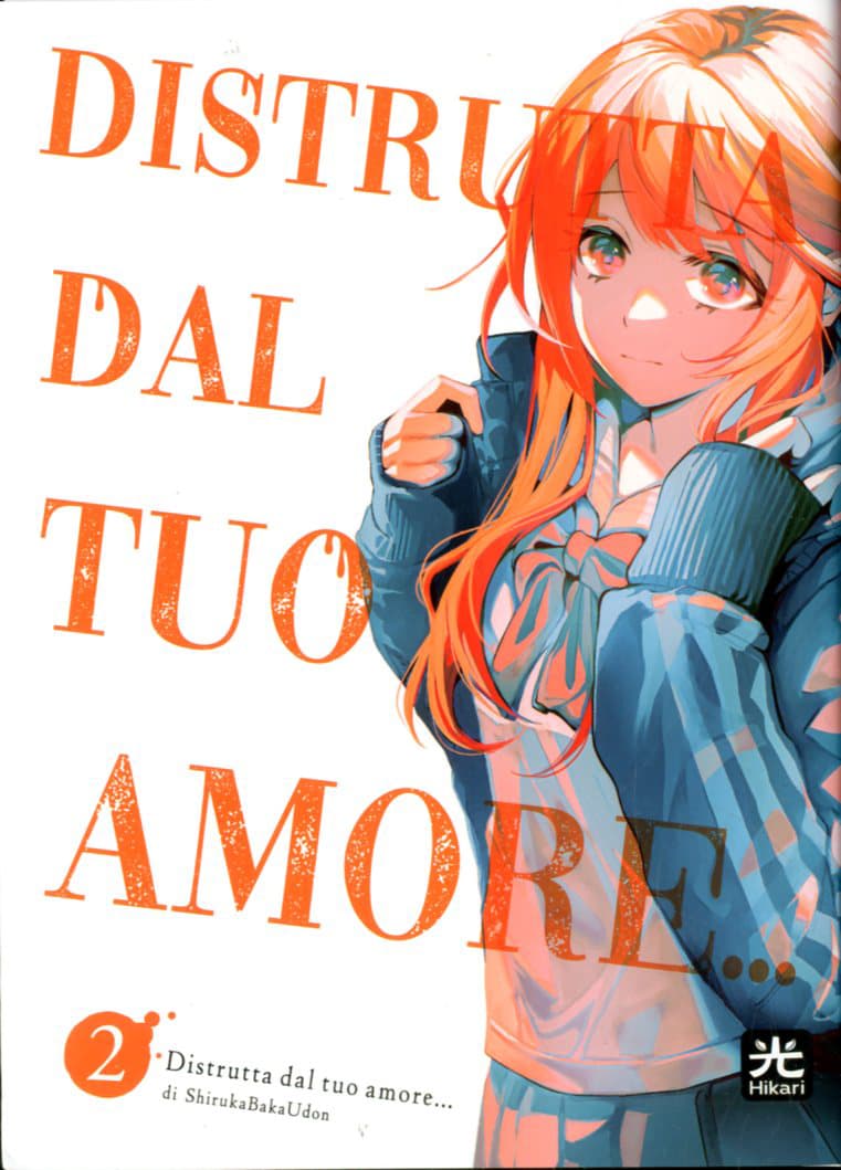 Distrutta dal Tuo Amore... 2 - Hikari - 001 Edizioni - Italiano