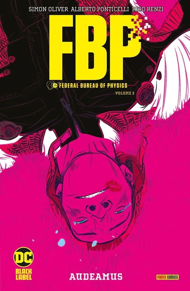 F.B.P. - Federal Bureau of Physics Vol. 3 - Audeamus - DC Black Label Hits - Panini Comics - Italiano