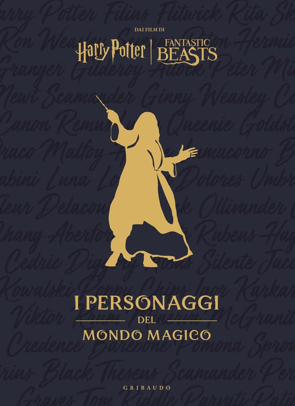 Harry Potter / Fantastic Beasts - I Personaggi del Mondo Magico - Gribaudo - Feltrinelli Comics - Italiano