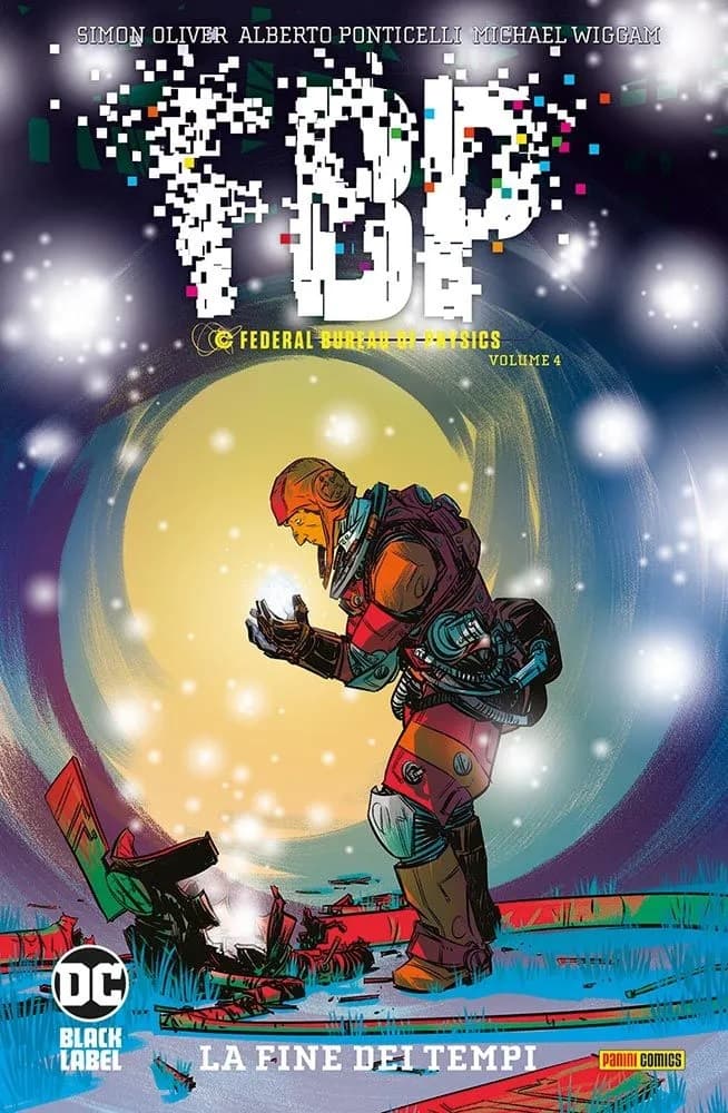 F.B.P. - Federal Bureau of Physics Vol. 4 - La Fine dei Tempi - DC Black Label Hits - Panini Comics - Italiano