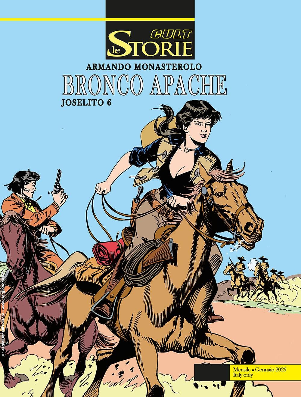 Le Storie 147 - Cult - Joselito 6: Bronco Apache - Sergio Bonelli Editore - Italiano