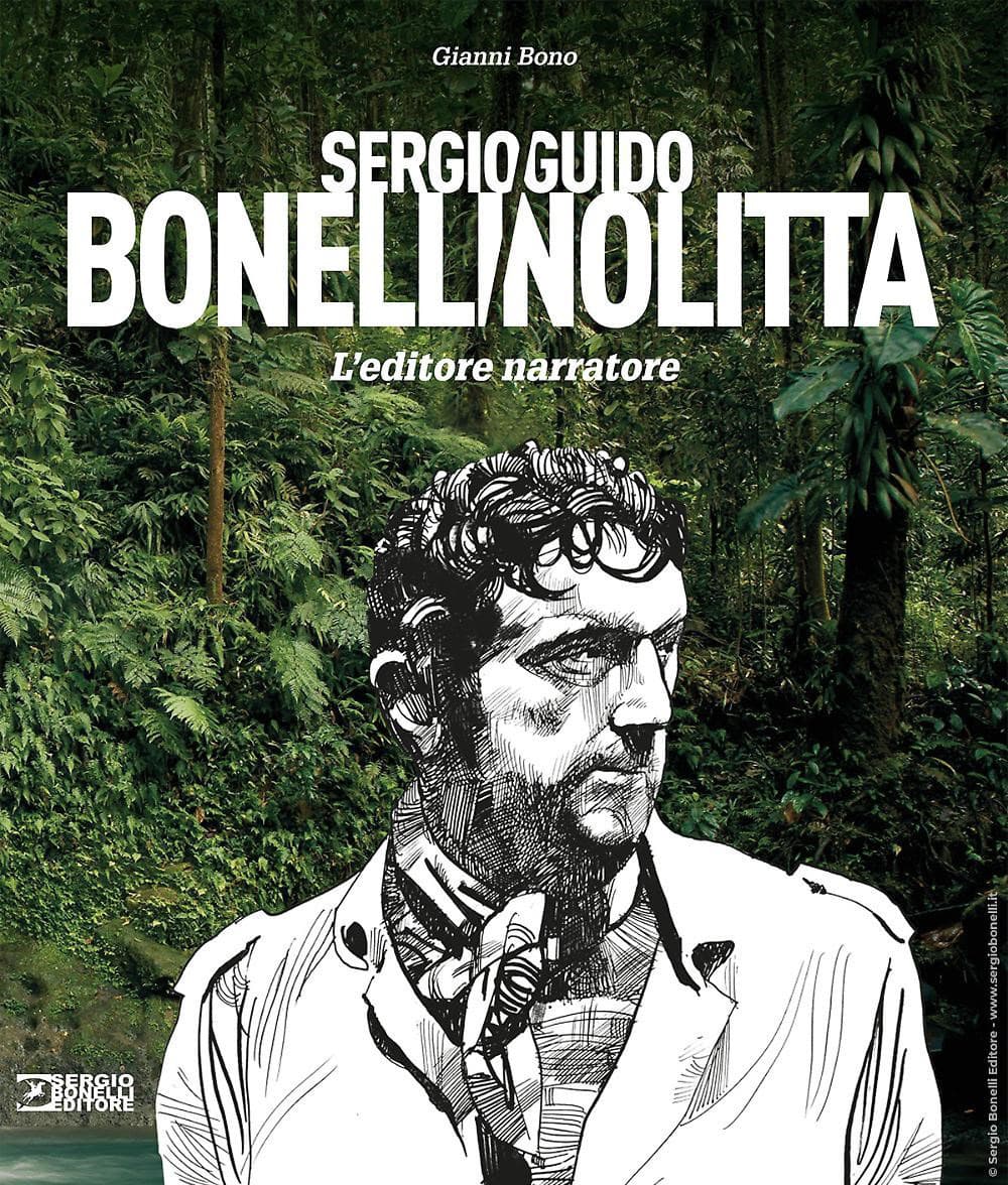 Sergio Bonelli / Guido Nolitta - L'Editore Narratore - Sergio Bonelli Editore - Italiano