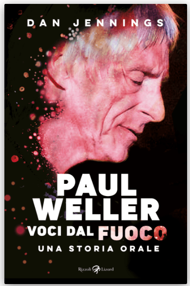 Paul Weller - Voci dal Fuoco: Una Storia Orale - Oltre il Fumetto - Rizzoli Lizard - Italiano