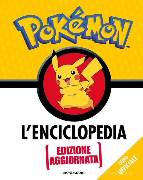Pokémon - L'Enciclopedia - Edizione Aggiornata - Libro Ufficiale - Mondadori - Italiano
