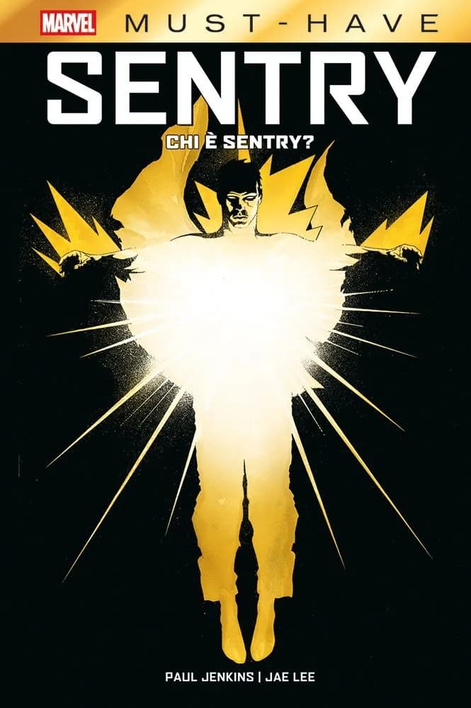 Sentry - Chi è Sentry? - Marvel Must Have - Panini Comics - Italiano