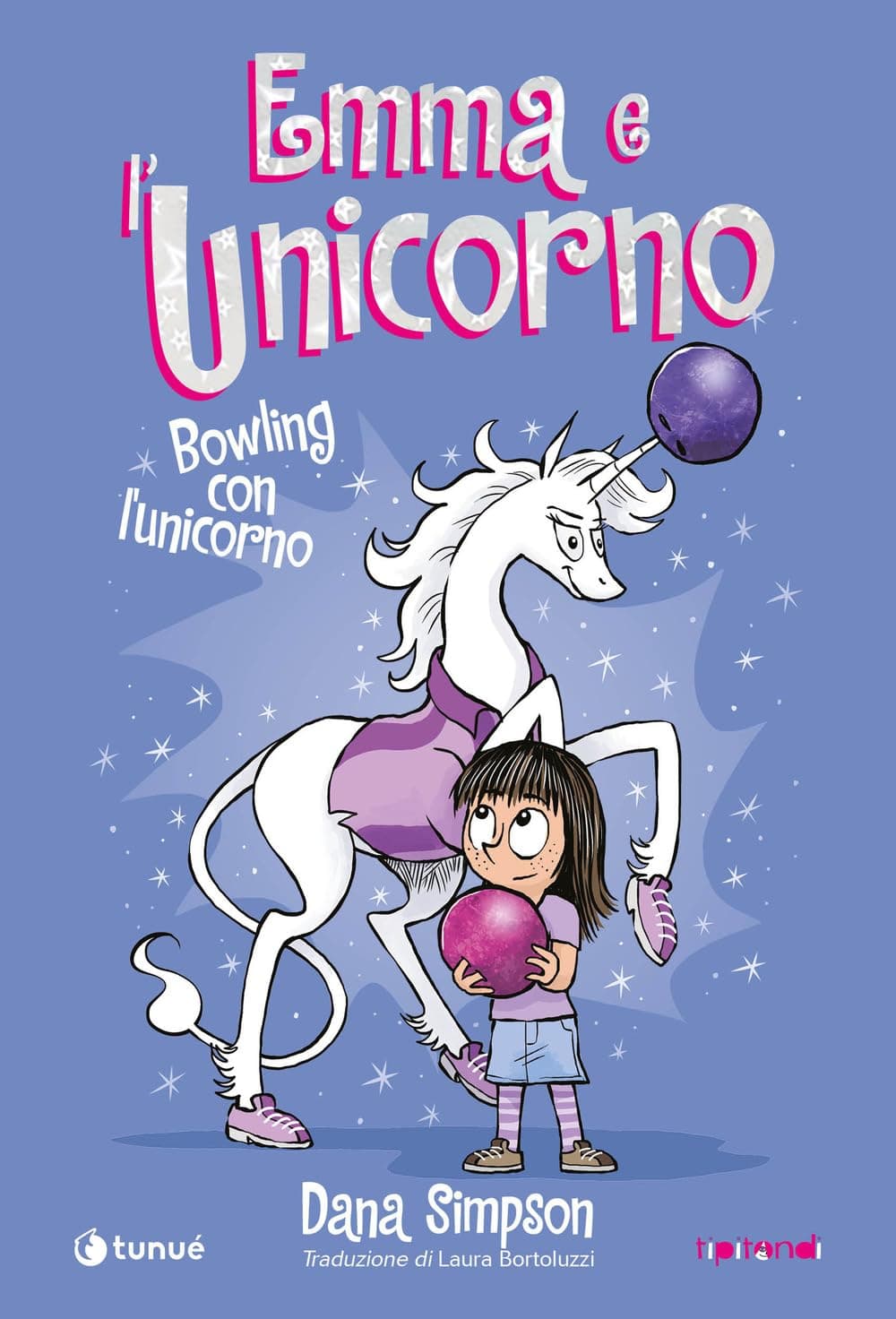 Emma e l'Unicorno - Bowling con l'Unicorno - Tipitondi 161 - Tunuè - Italiano