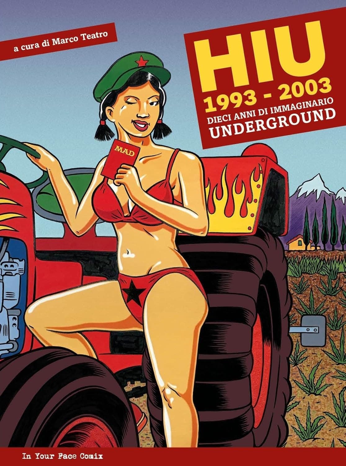HIU 1993 - 2003 - Dieci Anni di Immaginario Underground - In Your Face Comix - Italiano
