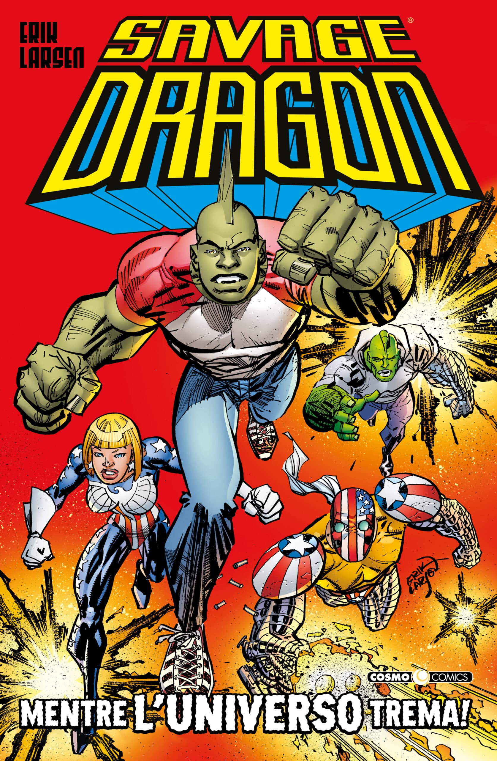Savage Dragon 47 - Mentre l'Universo Trema! - Cosmo Comics - Editoriale Cosmo - Italiano