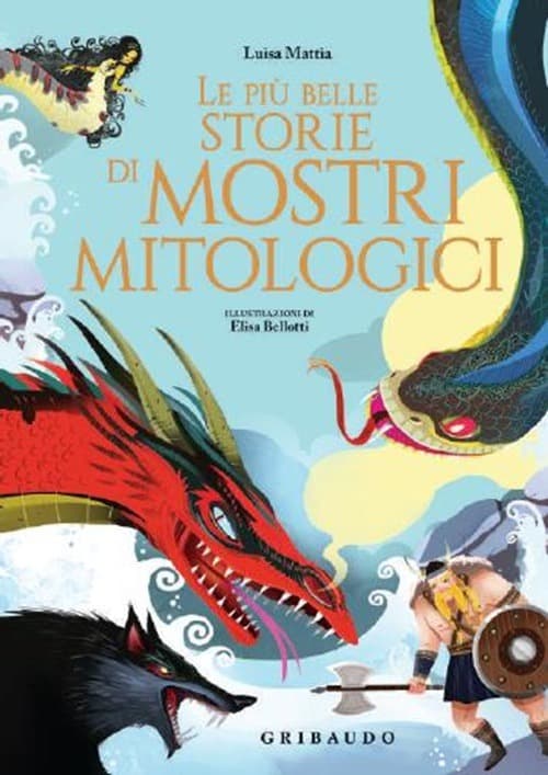 Le Più Belle Storie di Mostri Mitologici - Gribaudo - Feltrinelli Comics - Italiano