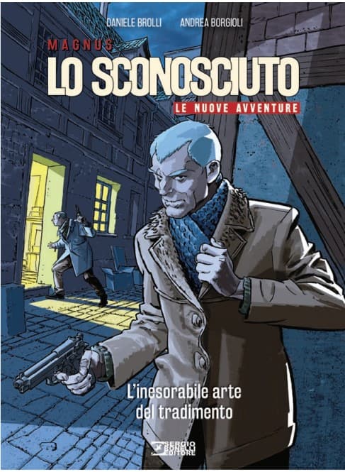 Lo Sconosciuto - Le Nuove Avventure Vol. 4 - L'Inesorabile Arte del Tradimento - Sergio Bonelli Editore - Italiano