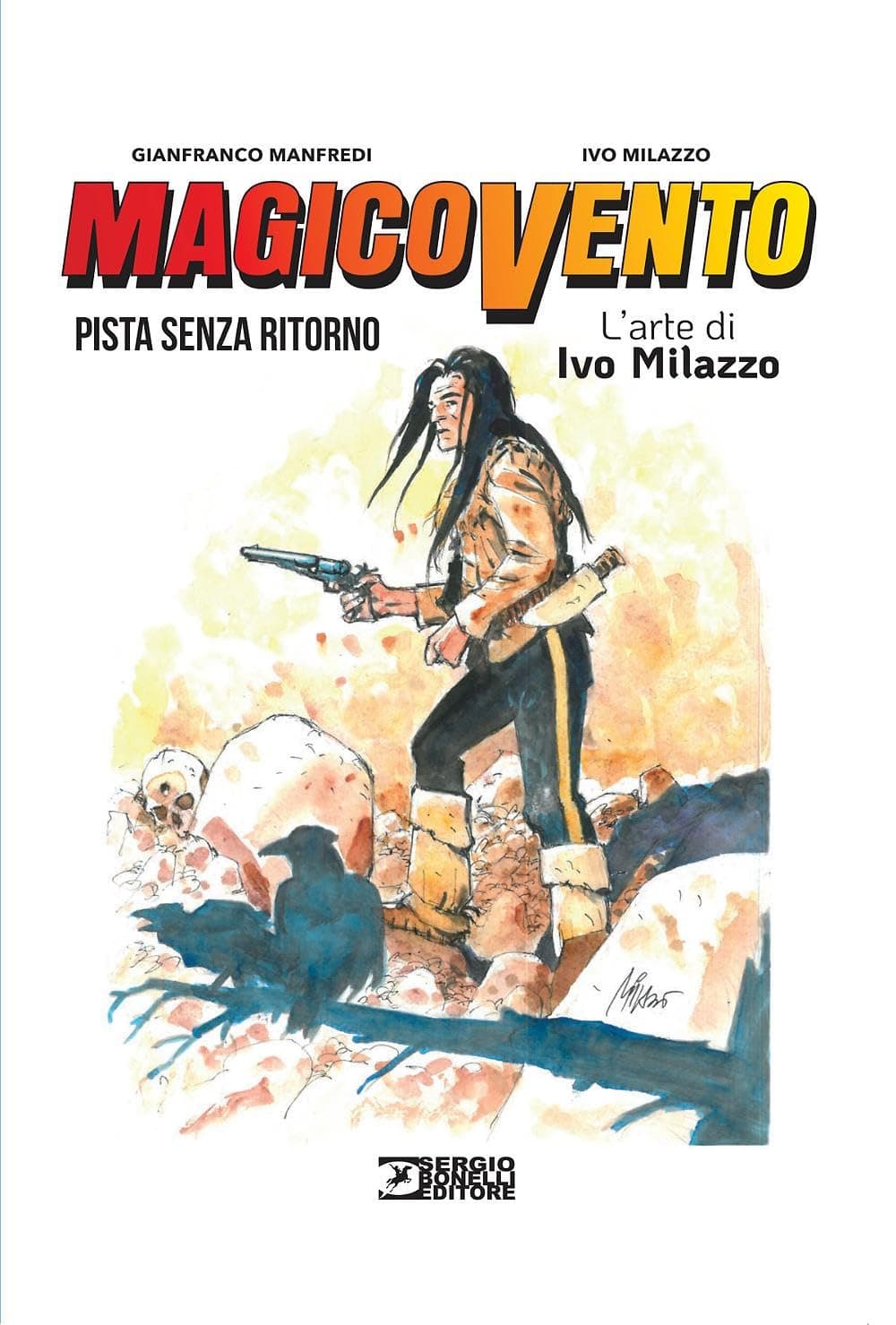 L'Arte di Ivo Milazzo Vol. 2 - Magico Vento - Pista Senza Ritorno - Sergio Bonelli Editore - Italiano