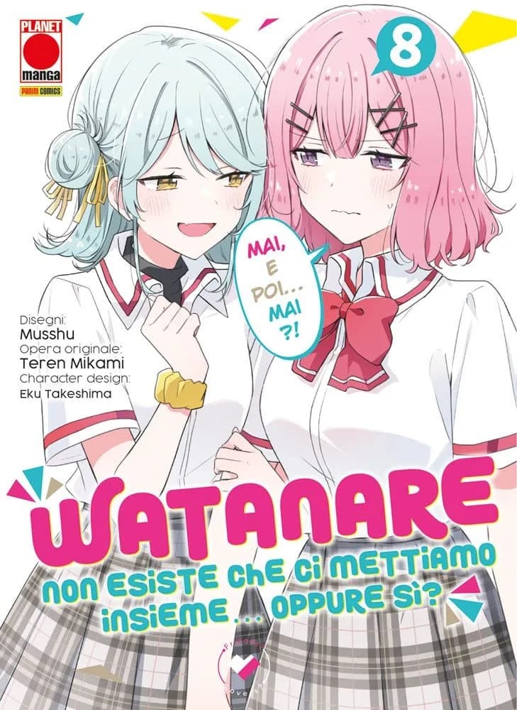 Watanare - Non Esiste che ci Mettiamo Insieme!... Oppure Si? 8 - Panini Comics - Italiano