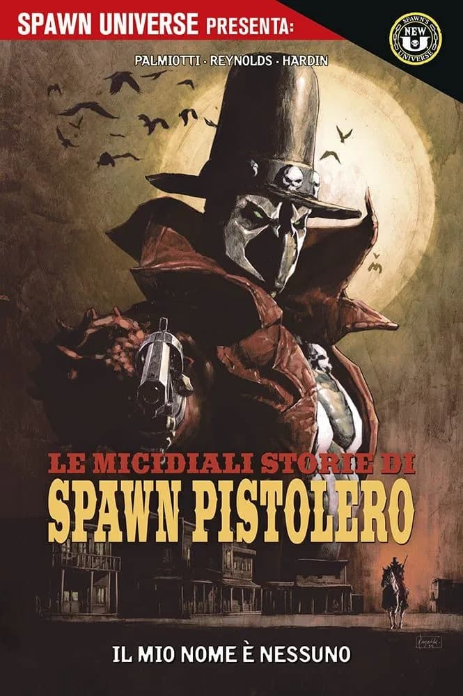 Spawn Universe Presenta - Le Micidiali Storie di Spawn Pistolero Vol. 1 - Il Mio Nome è Nessuno - Panini Comics - Italiano