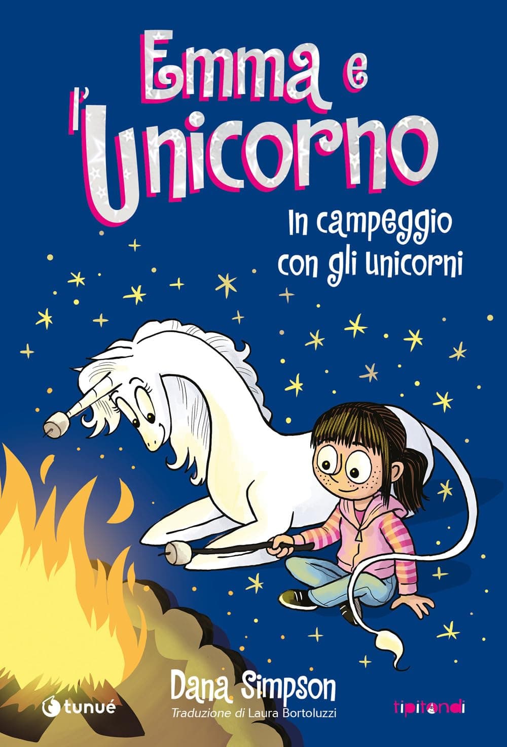 Emma e l'Unicorno - In Campeggio con gli Unicorni - Tipitondi 174 - Tunue - Italiano