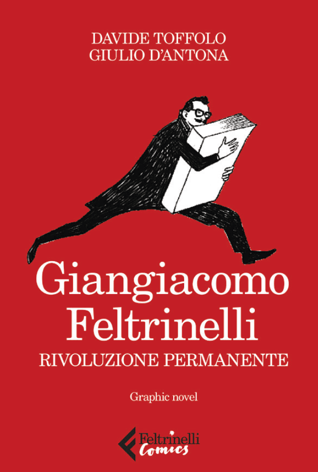 Giangiacomo Feltrinelli - Rivoluzione Permanente - Feltrinelli Comics - Italiano