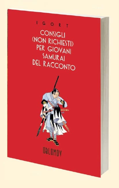 Consigli (Non Richiesti) per Giovani Samurai del Racconto - Oblomov Edizioni - Italiano