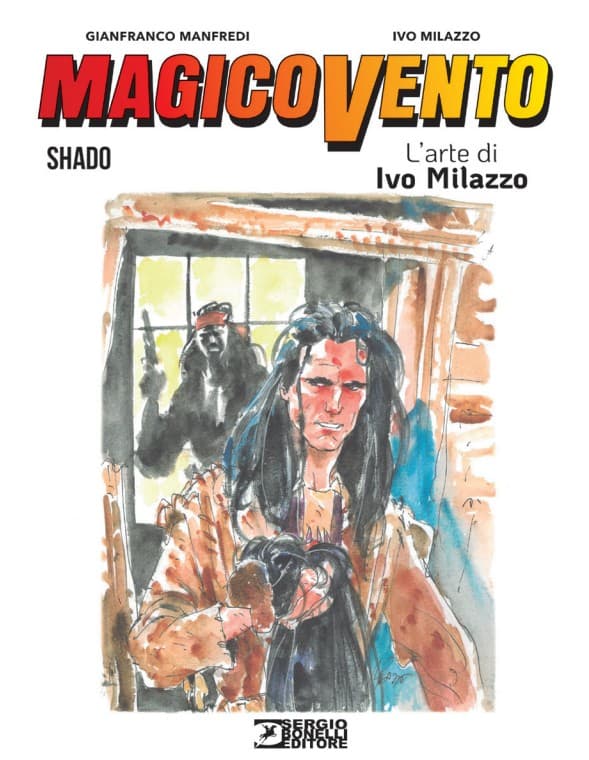 L'Arte di Ivo Milazzo Vol. 3 - Magico Vento - Shado - Sergio Bonelli Editore - Italiano