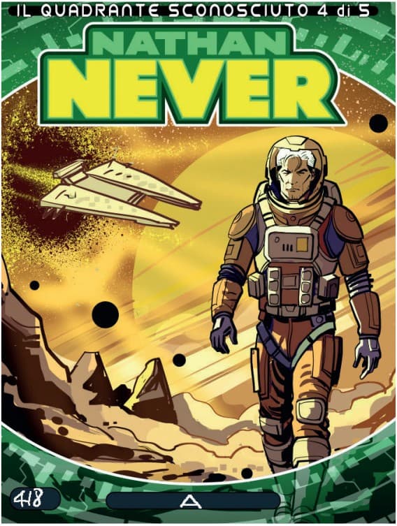 Nathan Never 418 - Il Quadrante Sconosciuto 4 - La Guerra del Primo Pianeta - Sergio Bonelli Editore - Italiano