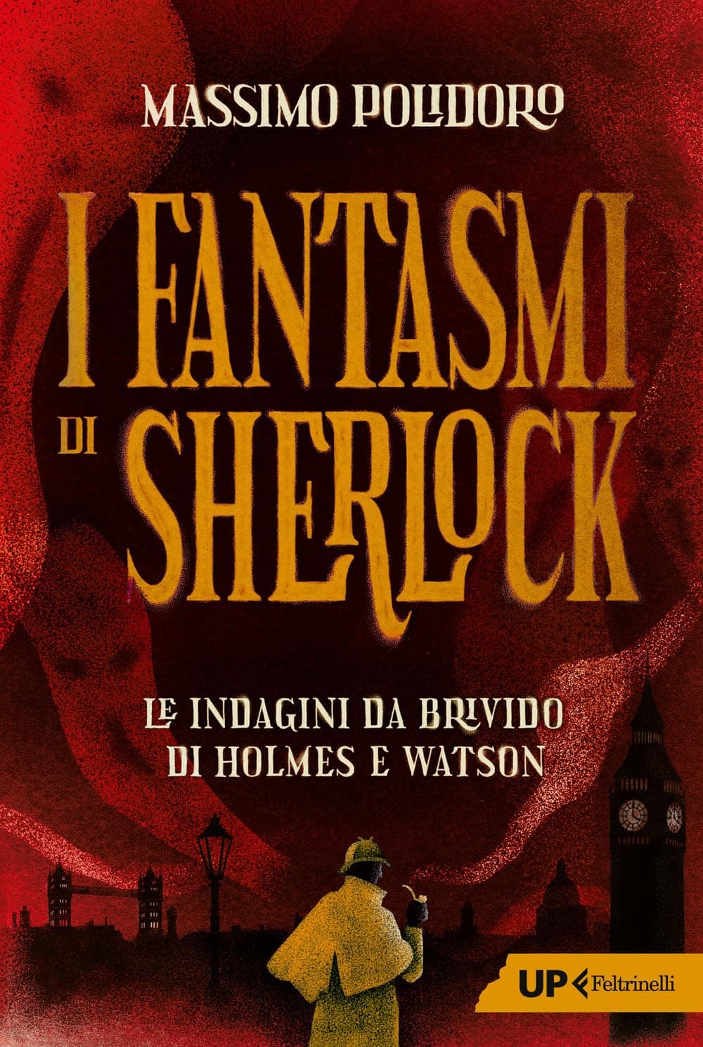 I Fantasmi di Sherlock - Le Indagini da Brivido di Holmes e Watson - UP - Feltrinelli Comics - Italiano