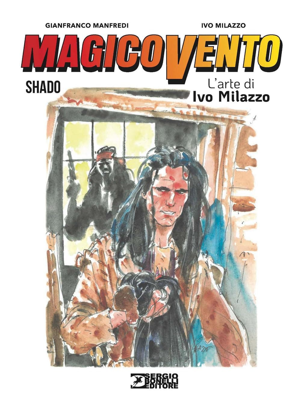 L'Arte di Ivo Milazzo Vol. 3 - Magico Vento - Shado - Sergio Bonelli Editore - Italiano