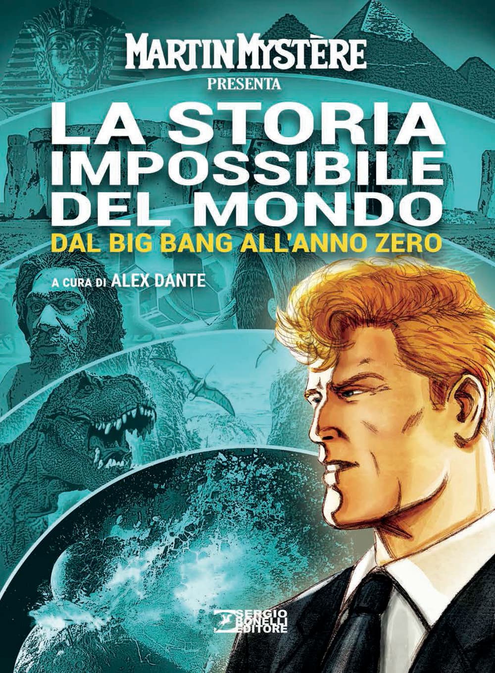 Martin Mystere Presenta - La Storia Impossibile del Mondo dal Big Bang all'Anno Zero - Nuova Edizione - Sergio Bonelli Editore - Italiano