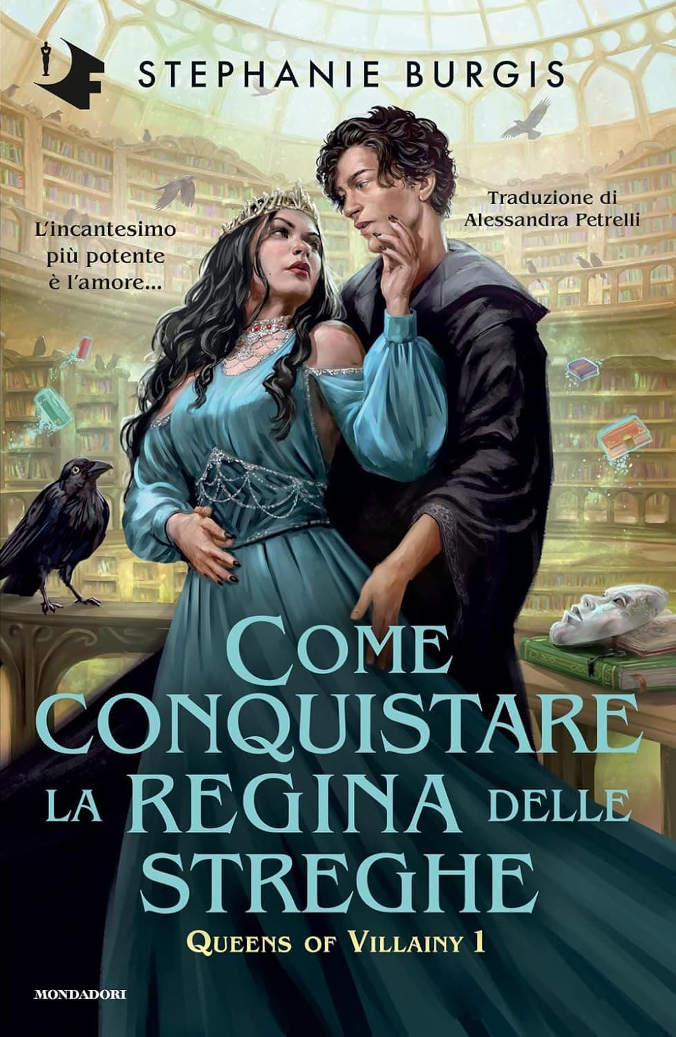 Queens of Villany Vol. 1 - Come Conquistare la Regina delle Streghe - Oscar Fantastica - Mondadori - Italiano