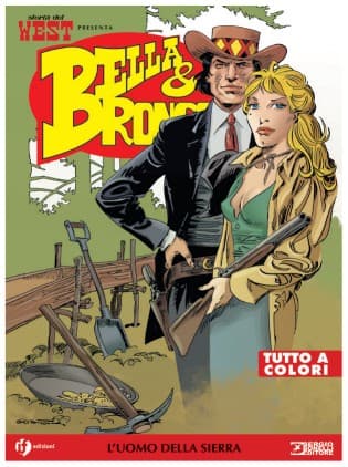 Storia del West Presenta - Bella & Bronco 11 - L’Uomo della Sierra - Sergio Bonelli Editore - Italiano