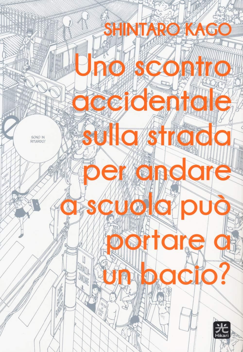 Uno Scontro Accidentale sulla Strada per Andare a Scuola Può Portare a un Bacio? - Hikari - 001 Edizioni - Italiano