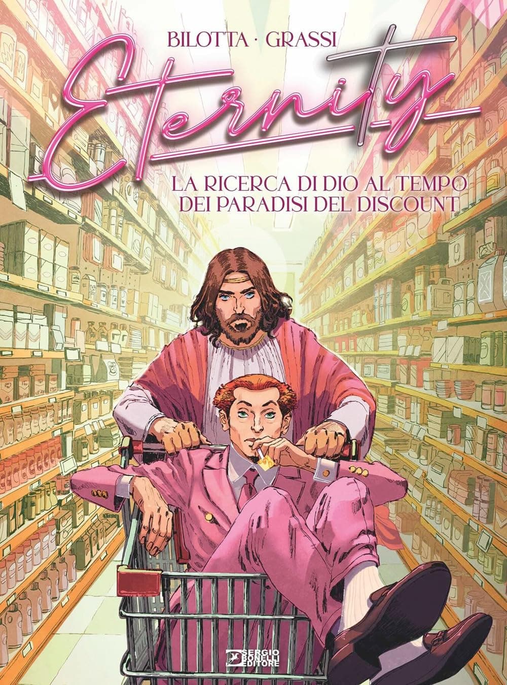 Eternity Vol. 8 - La Ricerca di Dio al Tempo dei Paradisi del Discount - Sergio Bonelli Editore - Italiano