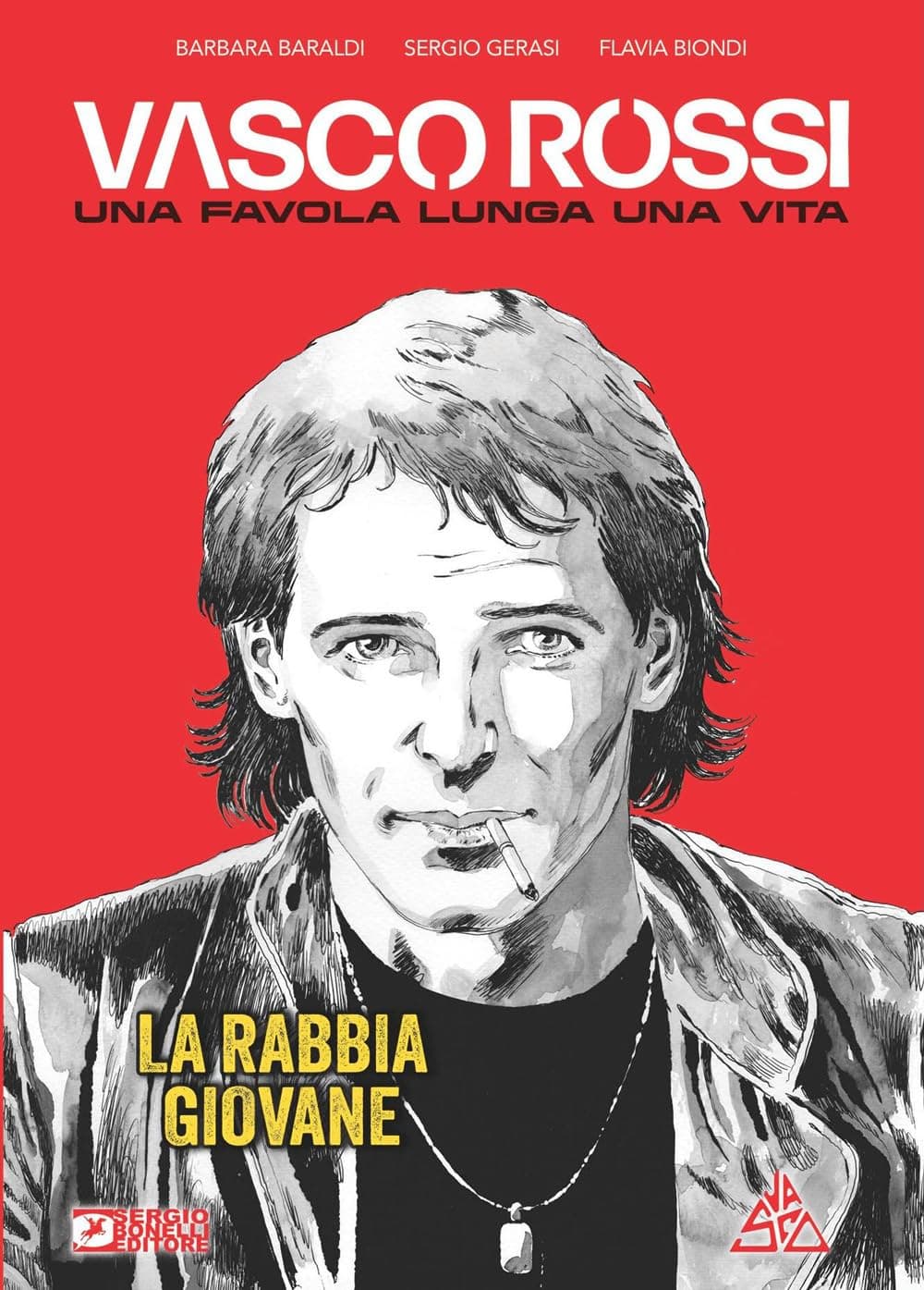 Vasco Rossi - Una Favola Lunga una Vita Vol. 1 - La Rabbia Giovane - Sergio Bonelli Editore - Italiano