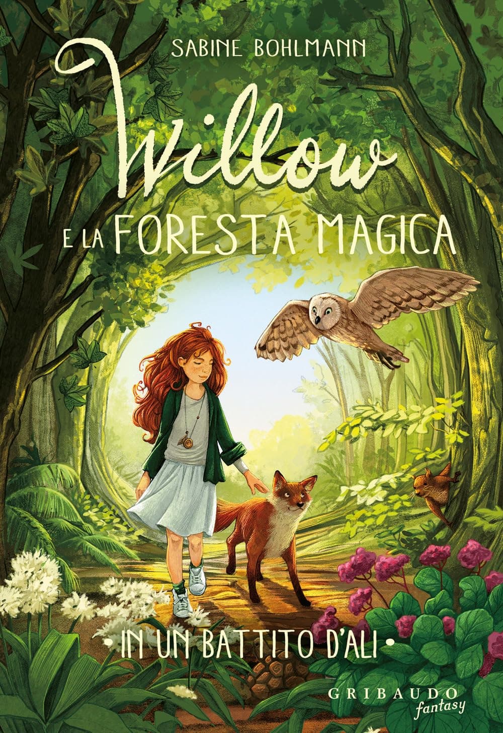 Willow e la Foresta Magica Vol. 3 - In un Battito d'Ali - Gribaudo - Feltrinelli Comics - Italiano
