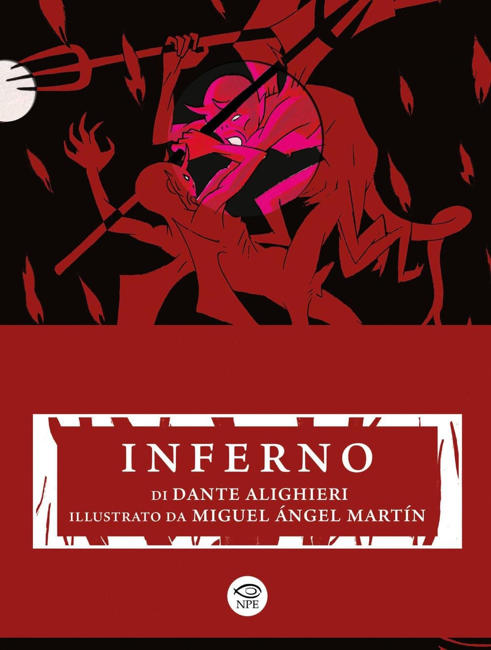 Inferno di Dante Alighieri - Illustrato da Miguel Angel Martin - Edizioni NPE - Italiano