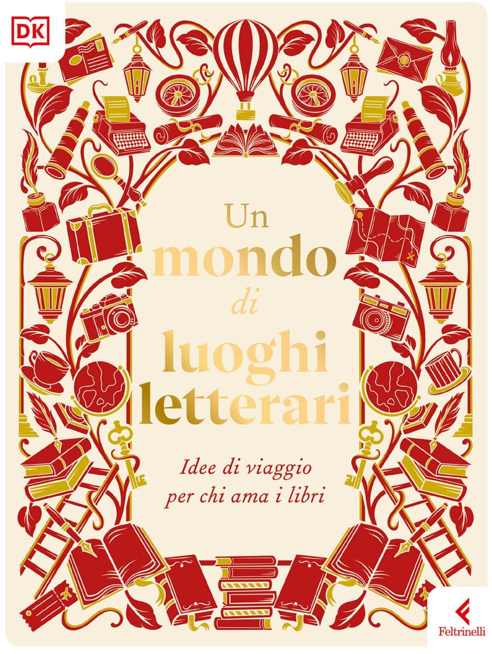 Un Mondo di Luoghi Letterari - Idee di Viaggio per Chi Ama i Libri - Feltrinelli Comics - Italiano