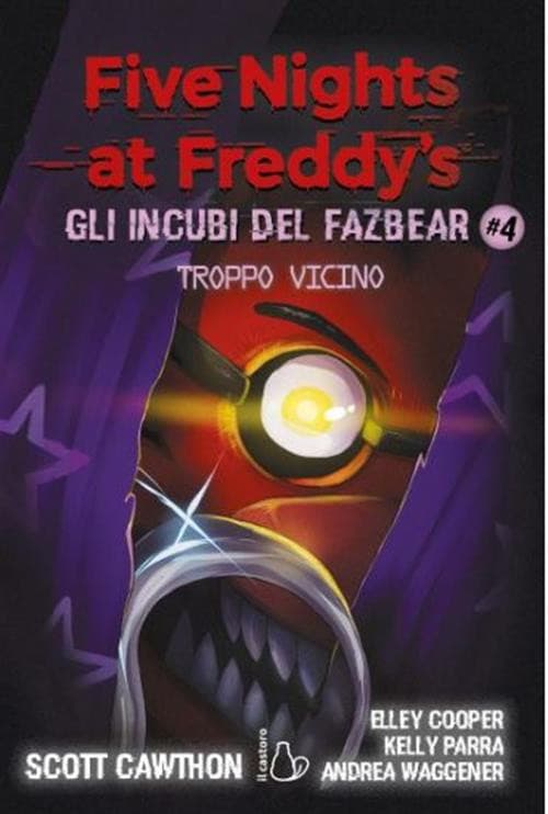 Five Nights at Freddy's - Gli Incubi del Fazbear Vol. 4 - Troppo Vicino - Il Castoro - Italiano