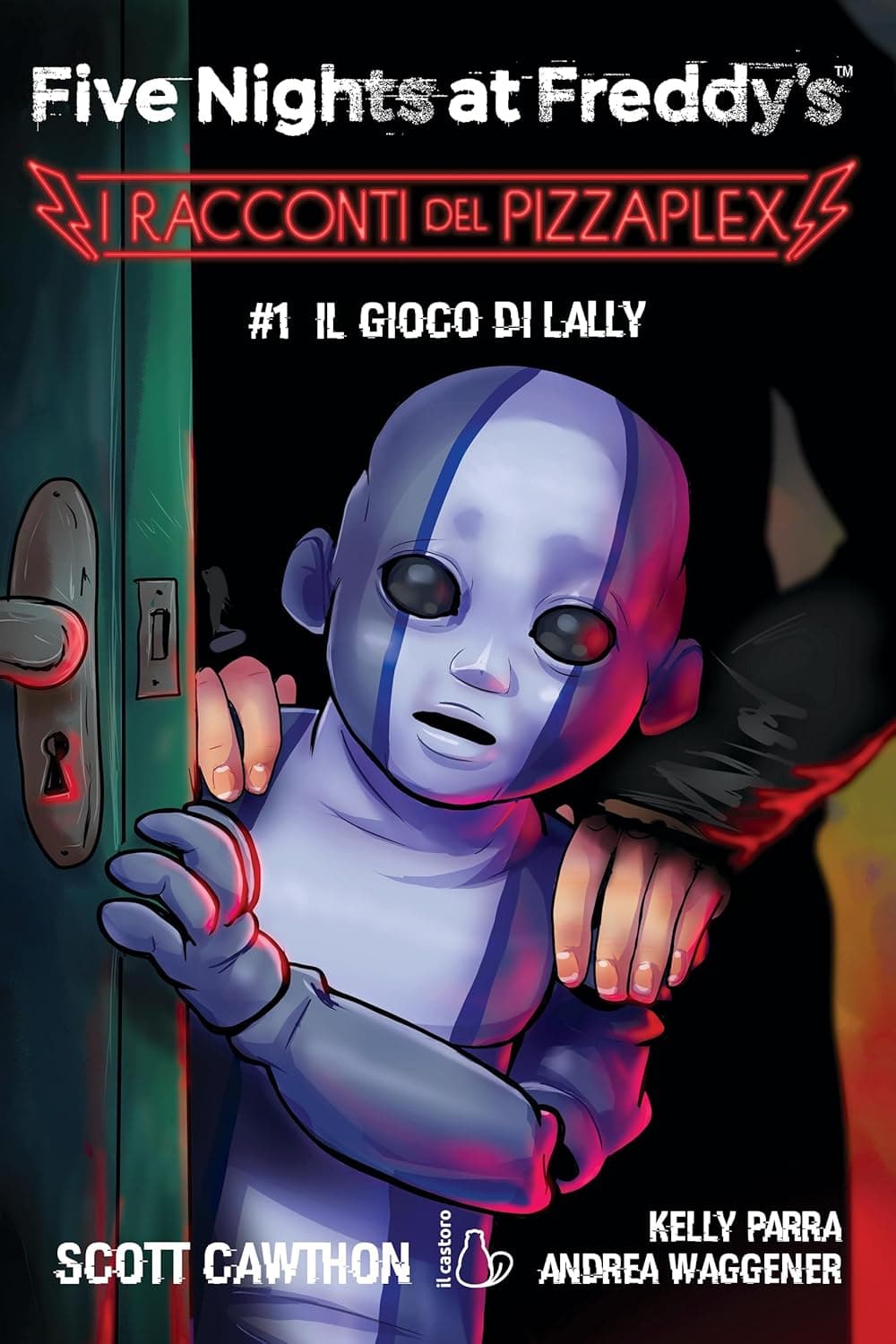 Five Nights at Freddy's - I Racconti del Pizzaplex Vol.1 - Il Gioco di Lally - Il Castoro - Italiano