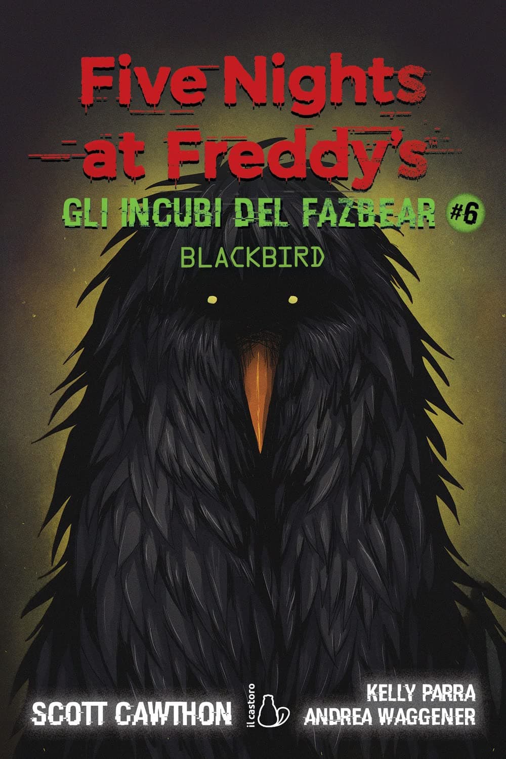 Five Nights at Freddy's - Gli Incubi del Fazbear Vol. 6 - Blackbird - Il Castoro - Italiano