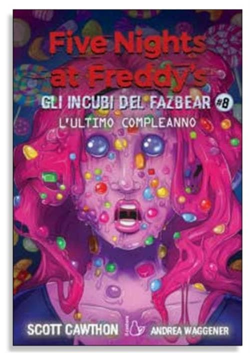 Five Nights at Freddy's - Gli Incubi del Fazbear Vol.8 - L'Ultimo Compleanno - Il Castoro - Italiano